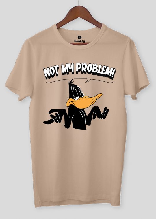 Not My Problem Beige Half Sleeve T-Shirt For Men