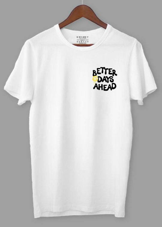 Better Days Ahead White Half Sleeve T-Shirt For Men