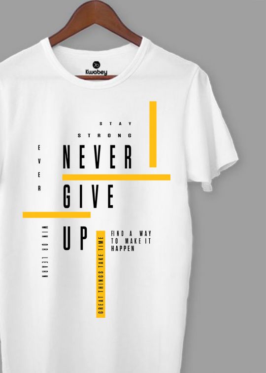 Never Give Up White Half Sleeve T-Shirt For Men