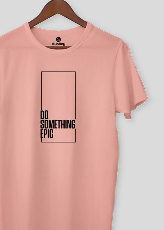 Do Something Epic Pastel Pink Half T-Shirt For Men